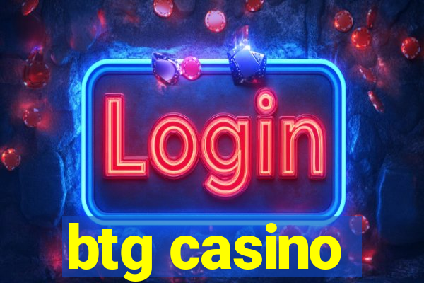 btg casino